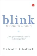 Blink: Inteligencia Intuitiva/  The Power of Thinking Without Thinking