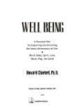 Well being : a personal plan for exploring and enriching the seven dimensions of life : mind, body, spirit, love, work, play, the Earth