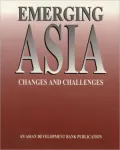Emerging Asia: Changes and Challenges