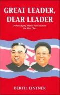 Great Leader, Dear Leader: Demystifying North Korea under the Kim Clan