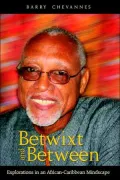 Betwixt and Between: Explorations in an African-Caribbean Mindscape