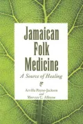 Jamaican Folk Medicine: A Source of Healing