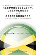 Responsibility, Usefulness and Graciousness from the Caribbean Isle of Jamaica