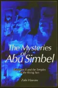 Mysteries of Abu Simbel: Ramesses II and the Temples of the Rising Sun