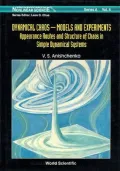 Dynamical Chaos : Models and Experiments: Appearance Routes and Structure of Chaos in Simple Dynamical Systems