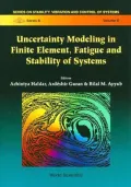 Uncertainty Modeling in Finite Element, Fatigue and Stability of Systems
