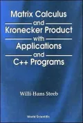Matrix calculus and Kronecker product with applications and C++ programs