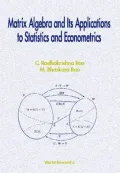 Matrix Algebra and Its Applications to Statistics and Econometrics