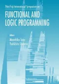 Functional and Logic Programming : Proceedings of the Third Fuji International Symposium AIST, Kyoto, Japan 2-4 April, 1998