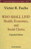 Who Shall Live? Health, Economicsnd Social Choice (Expanded Edition)