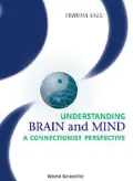 Understanding Brain and Mind : A Connectionist Perspective