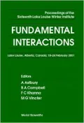 Fundamental Interactions : Proceedings of the 16th Lake Louise Winter Institute