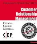 Customer Relationship Management Student Courseware  Course, Certifed E-Business Associate-E...