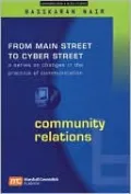 Community Relations: From Main Street to Cyber Street: Changes in the Practice of Communication, Vol. 6