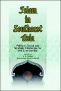 Islam in Southeast Asia: Political, Social and Strategic Challenges for the 21st Century