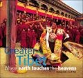 Greater Tibet: Where Earth Touches the Heavens