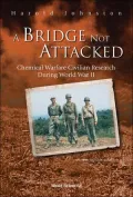 A Bridge Not Attacked: Chemical Warfare Civilian Research During World War II