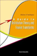 A Guide to Distribution Theory and Fourier Transforms