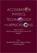 Accelerator Physics, Technology and Applications Selected Lectures of Ocpa International Acc...