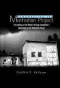 Remembering the Manhattan Project: Perspectives on the Making of the Atomic Bomb and Its Legacy