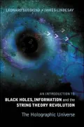 Introduction to Black Holes, Information and the String Theory Revolutionn: The Holographic Universe