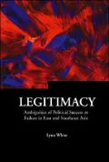 Legitimacy: Ambiguities of Political Success or Failure in East and Southeast Asia
