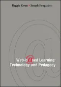 Web-Based Learning: Technology and Pedagogy - Proceedings of the 4Th International Conference