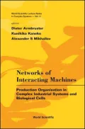 Networks of Interacting Machines: Production Organization in Complex Industrial Systems and Biological Cells