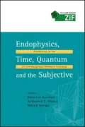 Endophysics, Time, Quantum and the Subjective: Proceedings of the ZiF Interdisciplinary Research Workshop Bielefeld, Germany 17-22 January 2005