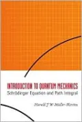 Introduction to Quantum Mechanics: Schrodinger Equation and Path Integral