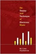 The Theory and Techniques of Electronic Music