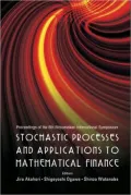 Stochastic Processes and Applications to Mathematical Finance: Proceedings of the 6th Ritsumeikan International Conference