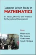Japanese Lesson Study in Mathematics: Its Impact, Diversity and Potential for Educational Improvement