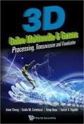 3D Online Multimedia and Games: Processing, Visualization and Transmission