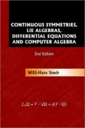 Continuous Symmetries, Lie Algebras, Differential Equations and Computer Algebra (2nd Edition)