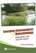 Emerging Consequences of Biotechnology: Biodiversity Loss and IPR Issues