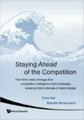 Staying Ahead of the Competition: How Firms Really Manage Their Competitive Intelligence and Knowledge; Evidence from a Decade of Rapid Change