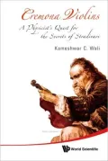 Cremona Violins: A Physicist's Quest for the Secrets of Stradivari (with Dvd-Rom)