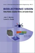 Bioelectronic Vision: Retina Models, Evaluation Metrics and System Design, Vol. 3