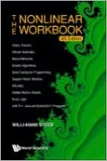 Nonlinear Workbook: Chaos, Fractals, Cellular Automata, Neural Networks, Genetic Algorithms, Gene Expression Programming, Support Vector Machine, Wavelets, Hidden Markov Models, Fuzzy Logic with C++, Java and Symbolicc++ Programs (4th Edition)