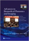 Advances in Biomedical Photonics and Imaging: Proceedings of the 6th International Conference on Photonics and Imaging in Biology and Medicine (Pibm 2007)