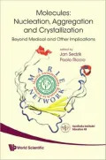 Molecules: Nucleationggregation and Crystallization: Beyond Medical and Other Implications