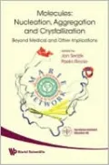 Molecules: Nucleationggregation and Crystallization: Beyond Medical and Other Implications