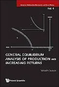 General Equilibrium Analysis of Production and Increasing Returns (Series on Mathematical Ec...
