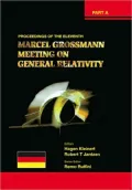 Eleventh Marcel Grossmann Meeting: on Recent Developments in Theoretical and Experimental General Relativity, Gravitation and Relativistic Field Theories (in 3 Volumes): Proceedings of the Mg11 Meeting on General Relativity