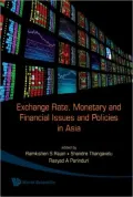 Exchange Rate, Monetary and Financial Issues and Policies in Asia
