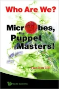 Who are We? Microbes the Puppet Masters!