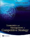 Economics and Management of Competitive Strategy