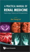 Practical Manual of Renal Medicine: Nephrology, Dialysis and Transplantation