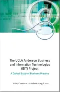 The UCLA Anderson Business and Information Technologies (BIT) Project: A Global Study of Business Practice